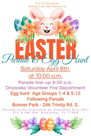 Egg hunt will take place at Bonner Park (246 Trinity Rd S Onalaska, Tx 77360) following the parade.